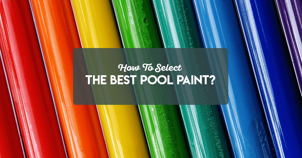 How To Select The Best Pool Paint The Rex Garden