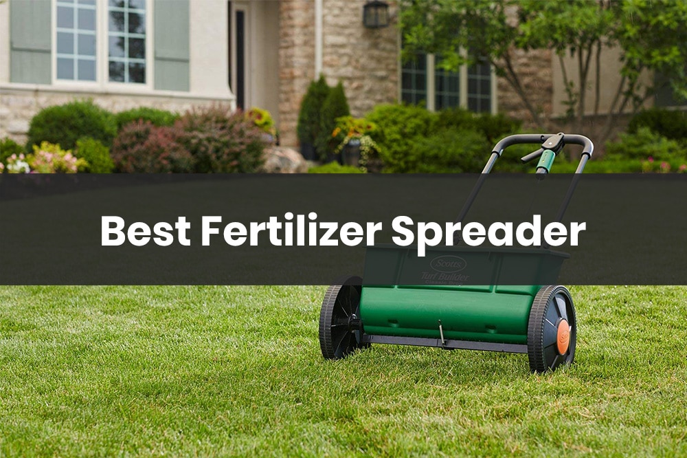 best fertilizer spreader